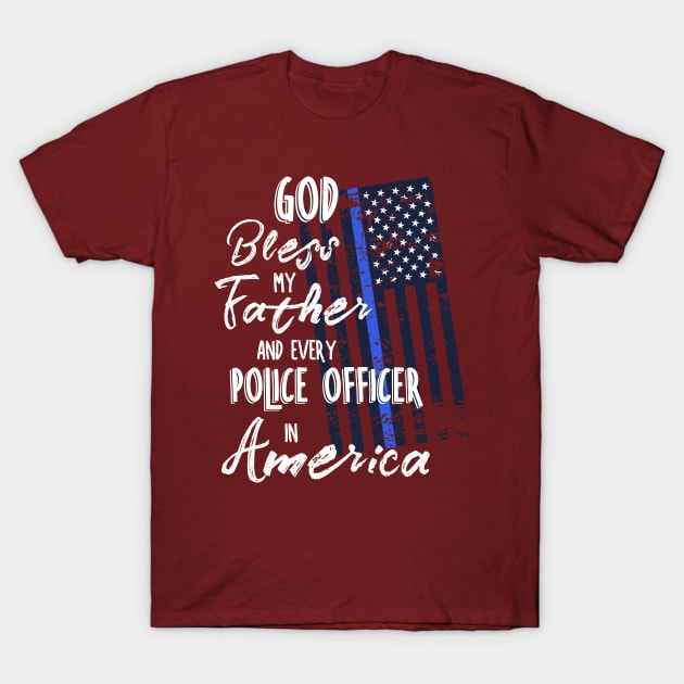 God Bless Father Police Officer T-Shirt by 4Craig